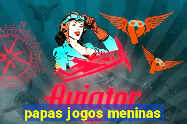 papas jogos meninas